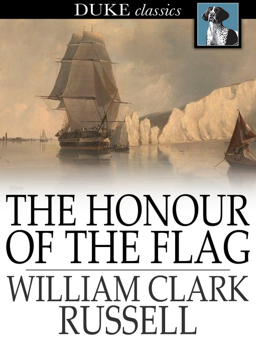 Title details for The Honour of the Flag by William Clark Russell - Available